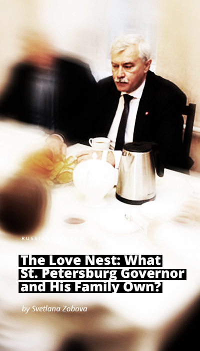 The Love Nest: What St. Petersburg Governor and His Family Own?