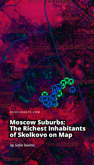 Moscow Luxury Suburbs: The Richest Inhabitants of Skolkovo on Map